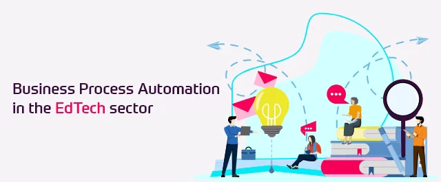 Business process automation in the edtech sector