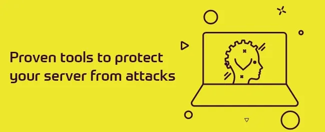 Proven tools to protect your server from attacks