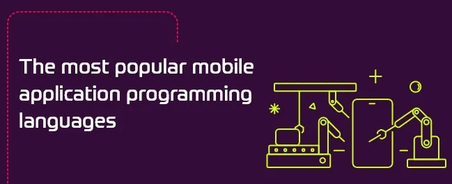 The most popular mobile application programming languages