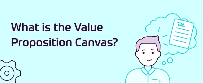 What is the Value Proposition Canvas (VPC)?